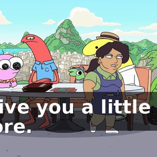 I give you a little bit more.