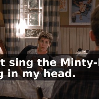 I just sing the Minty-Mint song in my head.