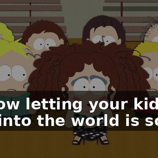 I know letting your kids out into the world is scary.