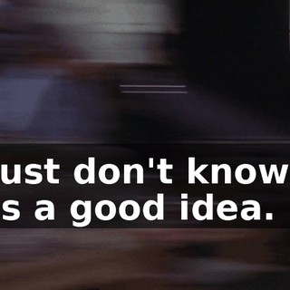 I just don't know if it's a good idea.