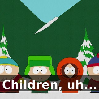 Children, uh...