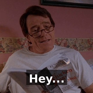 Hey...