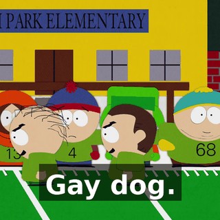 Gay dog.