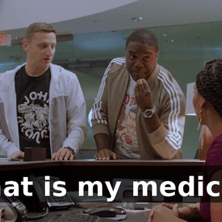 - That is my medicine.