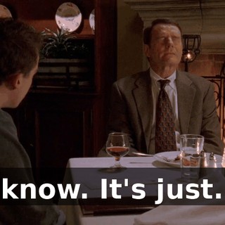 I know. It's just...
