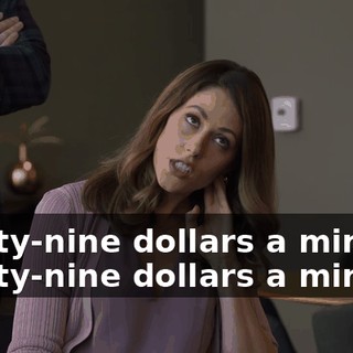- Sixty-nine dollars a minute. - Sixty-nine dollars a minute!