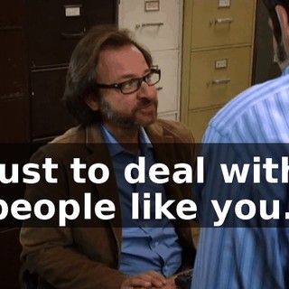 just to deal with people like you.