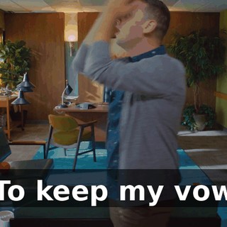♪ To keep my vow ♪