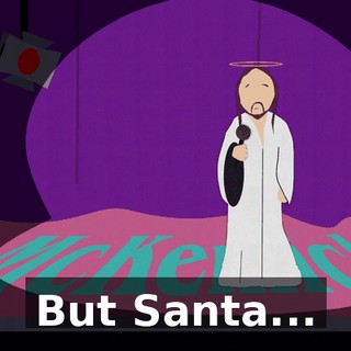 But Santa...