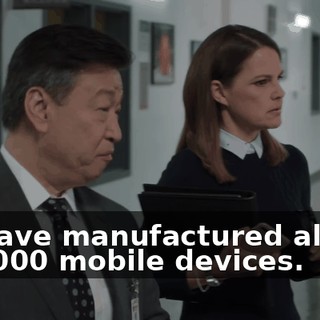 we have manufactured almost 400,000 mobile devices.