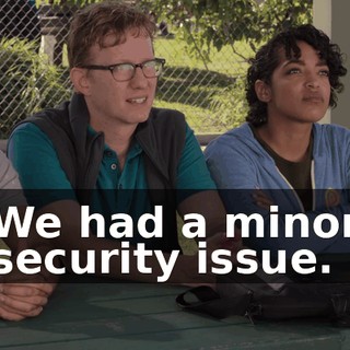 We had a minor security issue.