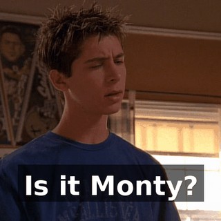 Is it Monty?