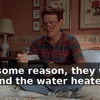 For some reason, they were behind the water heater.