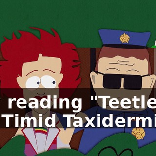 - By reading "Teetle the Timid Taxidermist".
