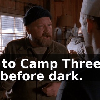 out to Camp Three for me before dark.