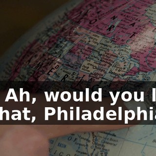 Oh! Ah, would you look at that, Philadelphia.