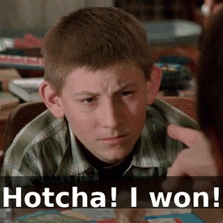 Hotcha! I won!