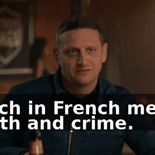 which in French means death and crime.