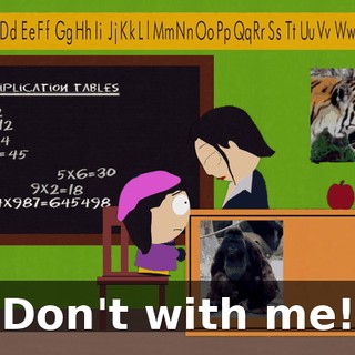 Don't with me!
