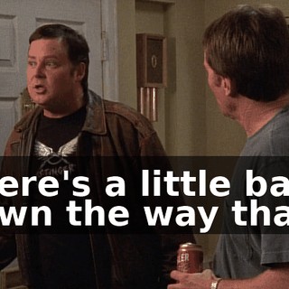 There's a little bar down the way that--