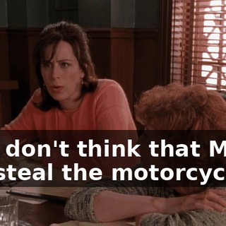 who don't think that Marty did steal the motorcycle--