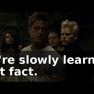 We're slowly learning that fact.
