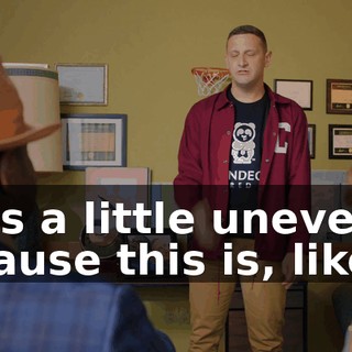 It's a little uneven, 'cause this is, like,