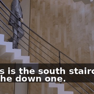 - This is the south staircase. It's the down one.