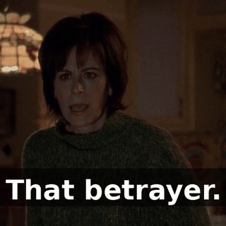 That betrayer.