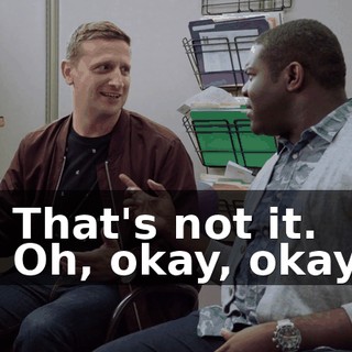 - That's not it. - Oh, okay, okay.