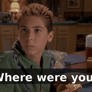 Where were you?