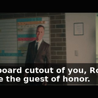 Cardboard cutout of you, Robert. You're the guest of honor.