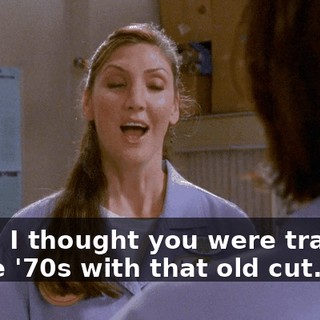 Yeah, I thought you were trapped in the '70s with that old cut.