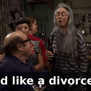 I'd like a divorce.