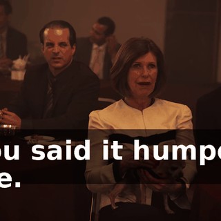 You said it humped me.