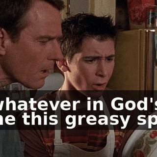 or whatever in God's name this greasy spoon