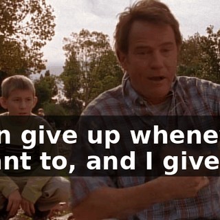 I can give up whenever I want to, and I give up!