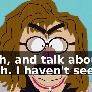 Yeah, and talk about a bitch. I haven't seen--