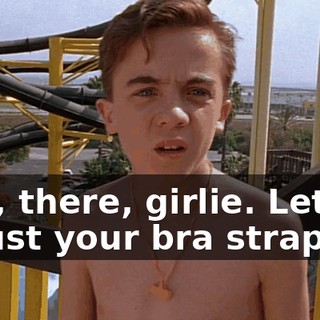 Hey, there, girlie. Let me adjust your bra strap.