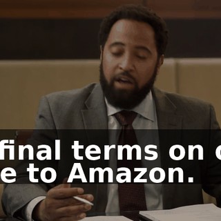 to final terms on our sale to Amazon.