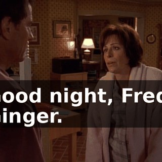 Good night, Fred. Ginger.