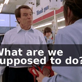 What are we supposed to do?!