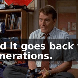 And it goes back for generations.