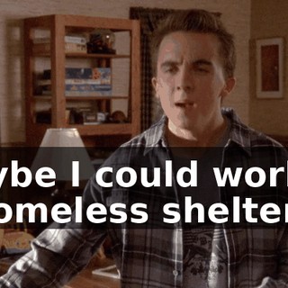 Maybe I could work at a homeless shelter,
