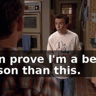 I can prove I'm a better person than this.