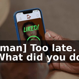 -[man] Too late. -What did you do?