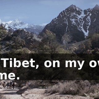 to Tibet, on my own dime.