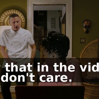 Put that in the video! I--I don't care.