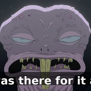 I was there for it all.