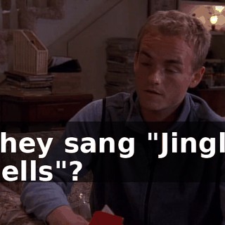 They sang "Jingle Bells"?